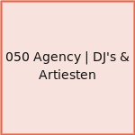 050 Agency | DJ's & Artiesten